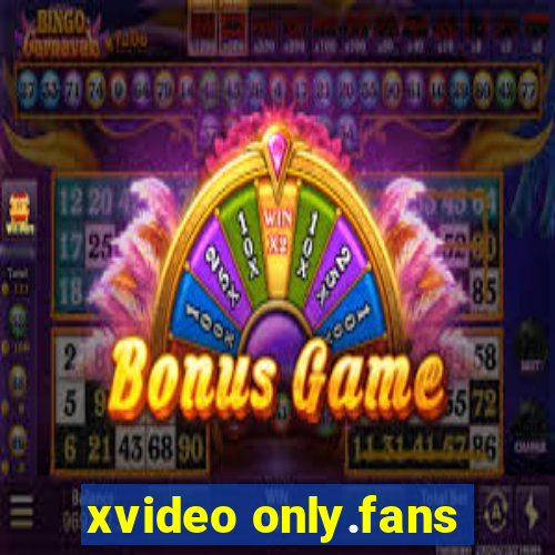 xvideo only.fans